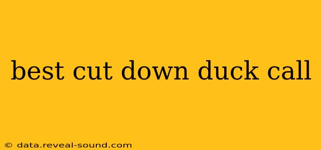 best cut down duck call