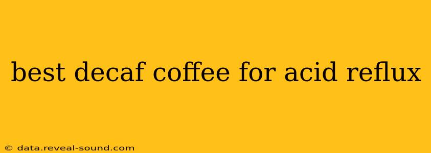 best decaf coffee for acid reflux