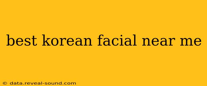 best korean facial near me