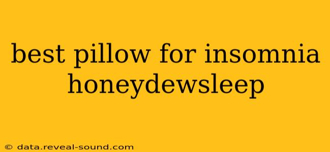 best pillow for insomnia honeydewsleep