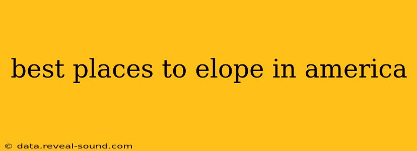 best places to elope in america