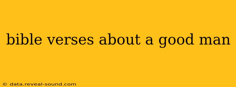bible verses about a good man