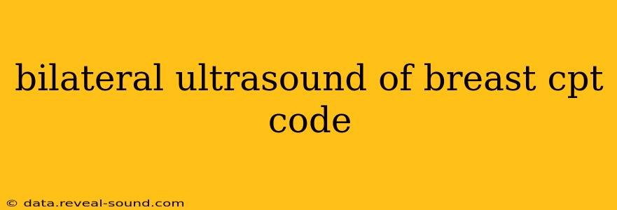bilateral ultrasound of breast cpt code