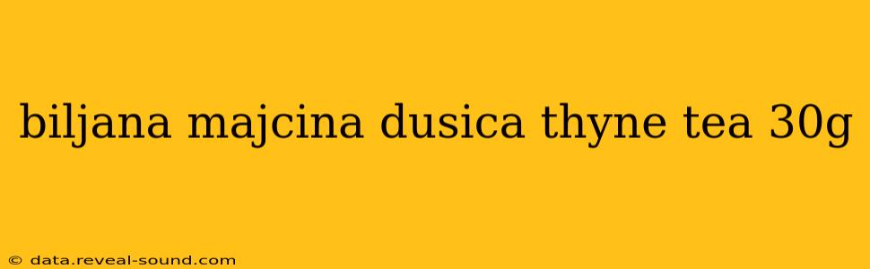 biljana majcina dusica thyne tea 30g