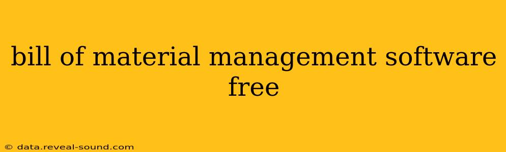 bill of material management software free