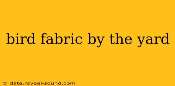 bird fabric by the yard