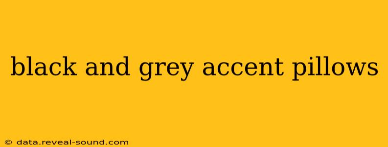black and grey accent pillows