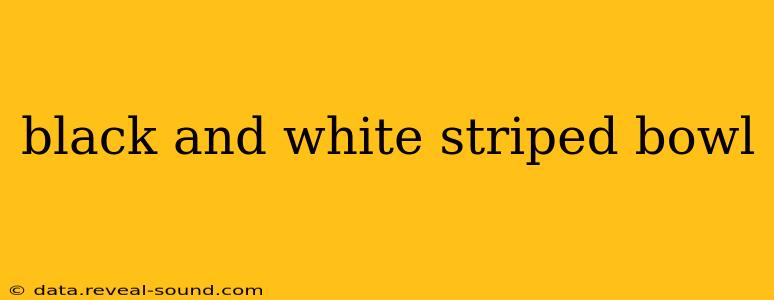 black and white striped bowl