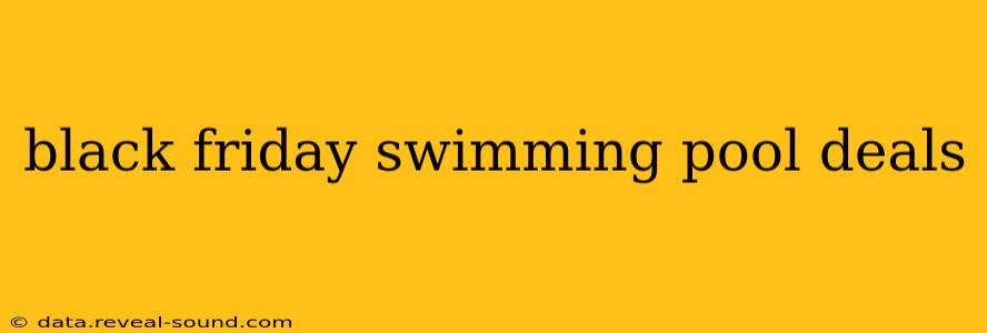 black friday swimming pool deals
