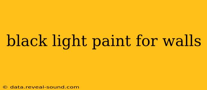 black light paint for walls