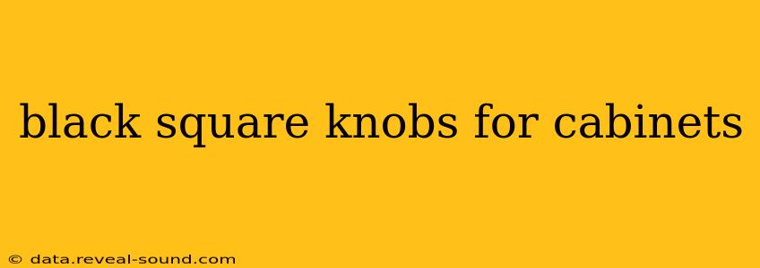 black square knobs for cabinets