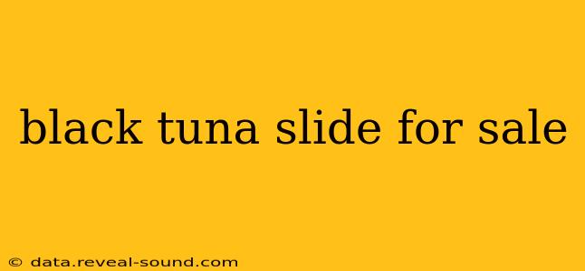 black tuna slide for sale
