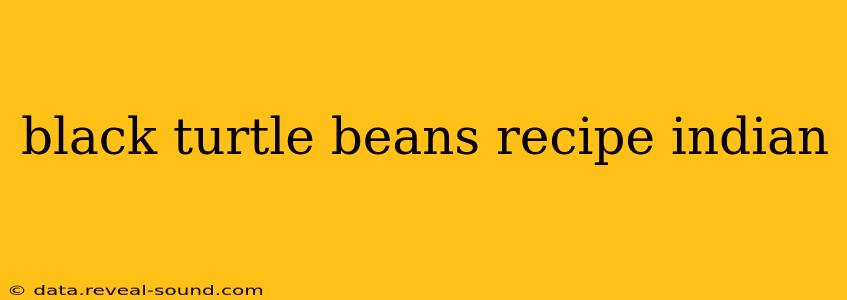black turtle beans recipe indian
