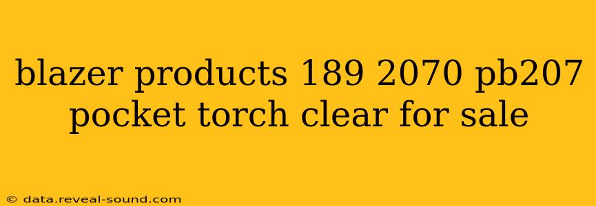 blazer products 189 2070 pb207 pocket torch clear for sale