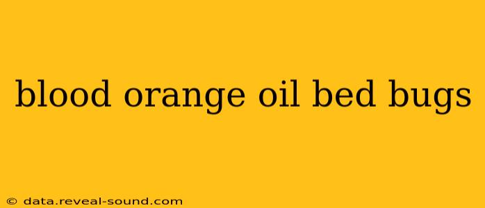 blood orange oil bed bugs