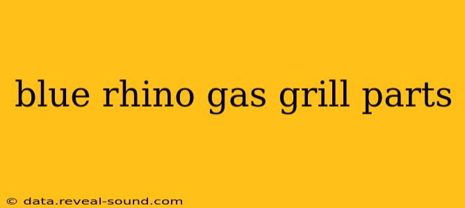 blue rhino gas grill parts