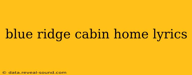 blue ridge cabin home lyrics