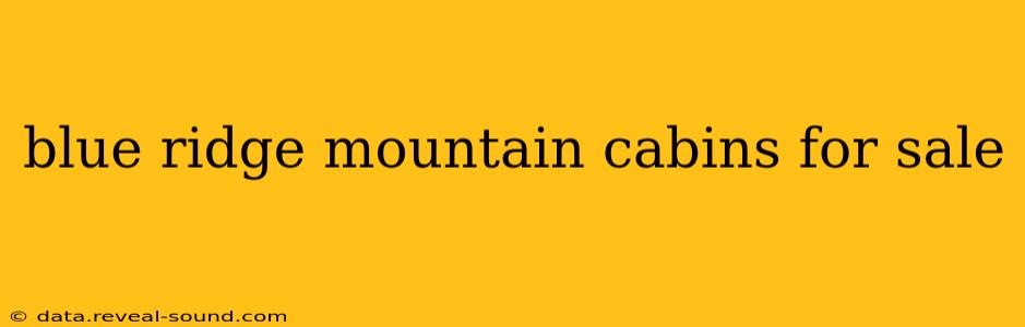 blue ridge mountain cabins for sale