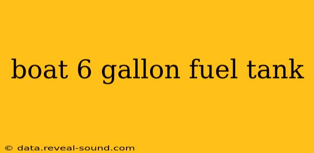 boat 6 gallon fuel tank
