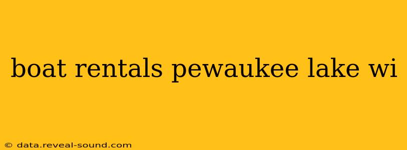 boat rentals pewaukee lake wi