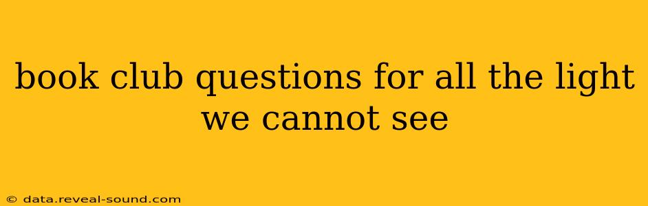 book club questions for all the light we cannot see