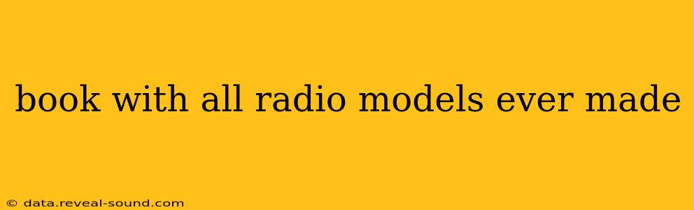 book with all radio models ever made