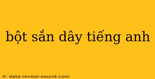 bột sắn dây tiếng anh