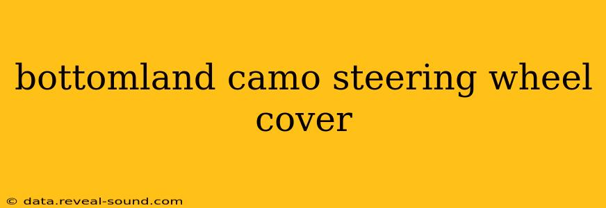 bottomland camo steering wheel cover