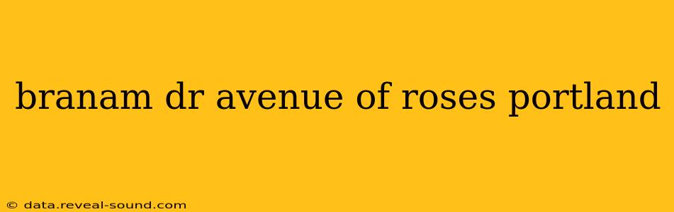 branam dr avenue of roses portland
