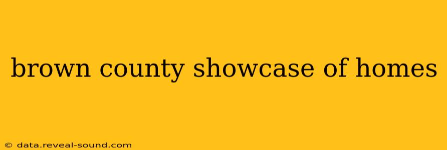 brown county showcase of homes