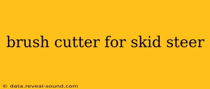 brush cutter for skid steer