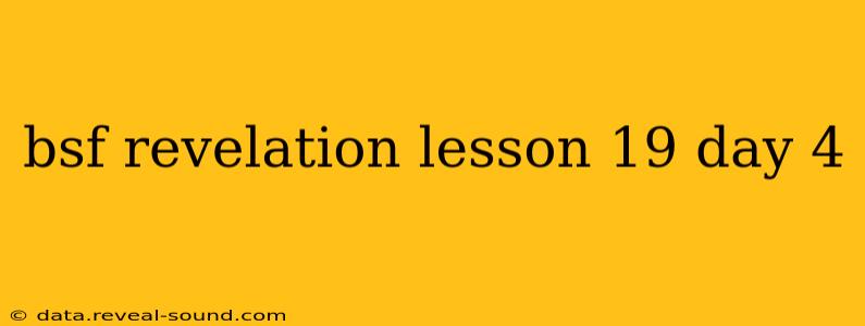 bsf revelation lesson 19 day 4