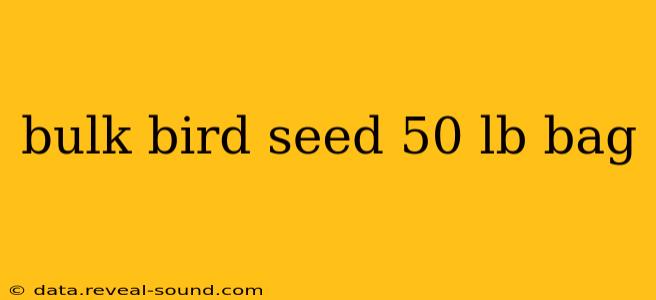 bulk bird seed 50 lb bag