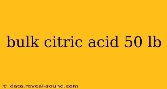 bulk citric acid 50 lb