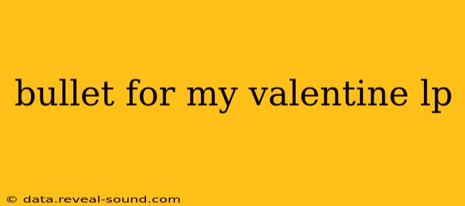 bullet for my valentine lp