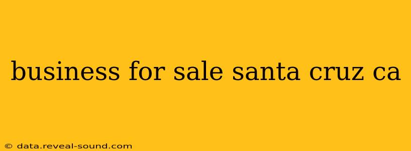 business for sale santa cruz ca