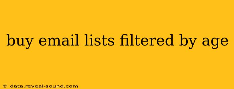 buy email lists filtered by age