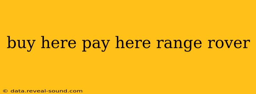 buy here pay here range rover