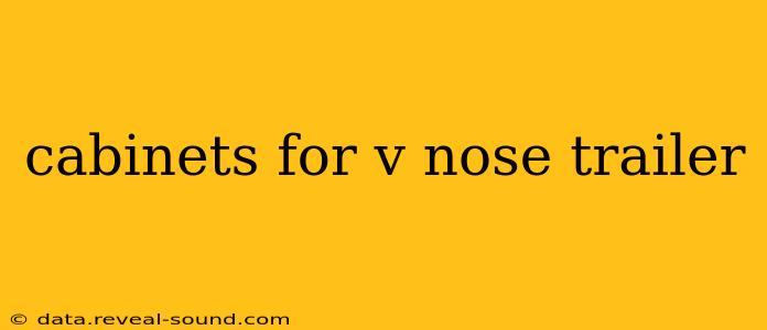 cabinets for v nose trailer