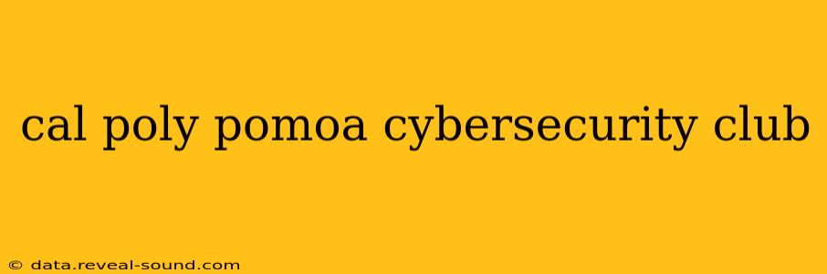 cal poly pomoa cybersecurity club