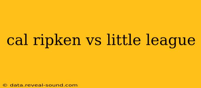 cal ripken vs little league
