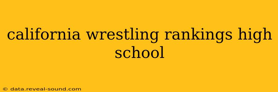 california wrestling rankings high school