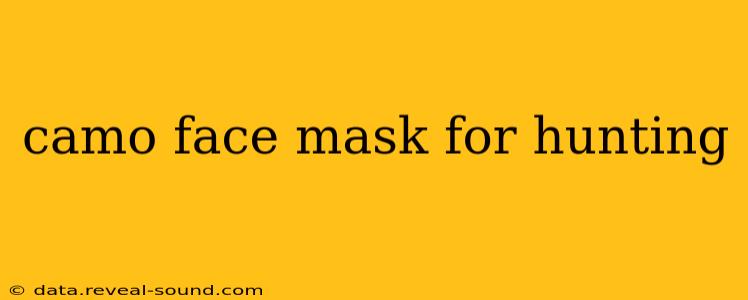 camo face mask for hunting