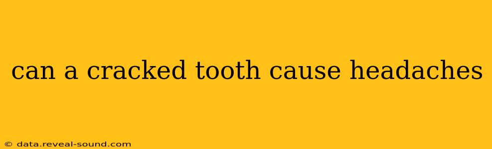 can a cracked tooth cause headaches