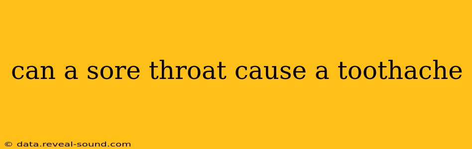 can a sore throat cause a toothache