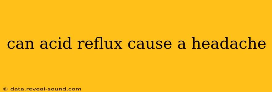 can acid reflux cause a headache