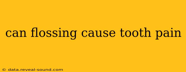 can flossing cause tooth pain