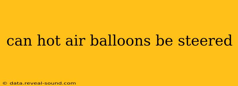 can hot air balloons be steered