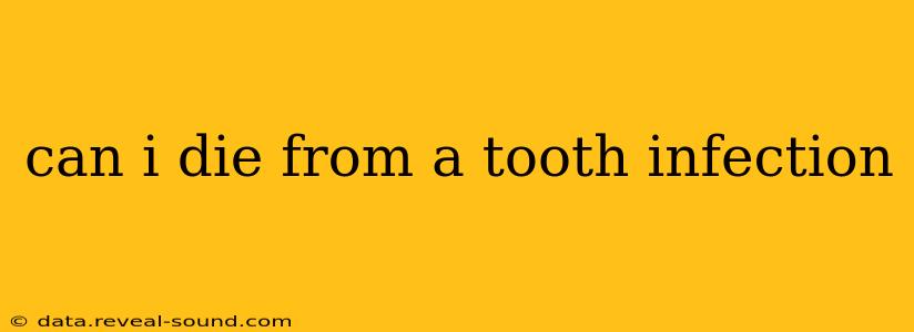 can i die from a tooth infection