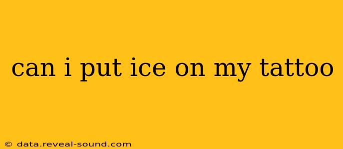 can i put ice on my tattoo